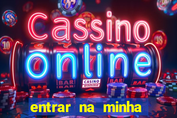 entrar na minha conta sportingbet